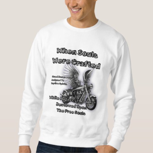 Motorcycles Bestowed Upon The Free Souls Fly Sweatshirt