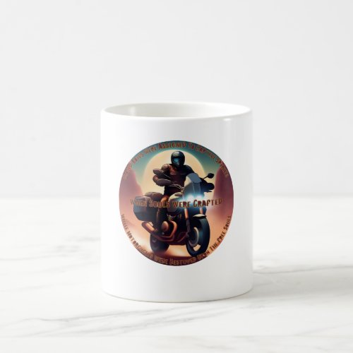 Motorcycles Bestowed Upon The Free Souls Picture Coffee Mug
