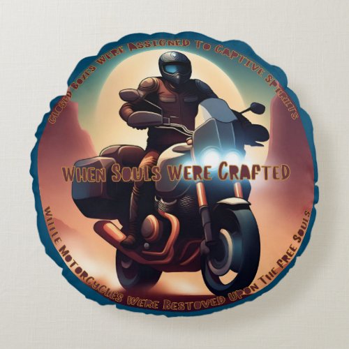 Motorcycles Bestowed Upon The Free Souls Picture Round Pillow