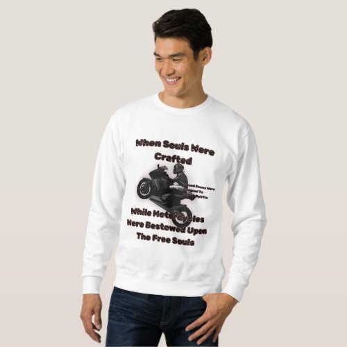 Motorcycles Bestowed Upon The Free Souls Racing Sweatshirt