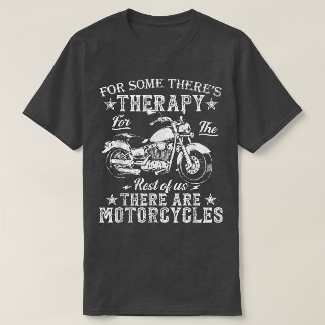 Motorcycles For Some There's Therapy Funny Biker V T-Shirt (Design Front)
