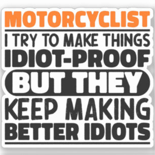 Motorcyclist I Try To Make Things Funny Sayings  Sticker
