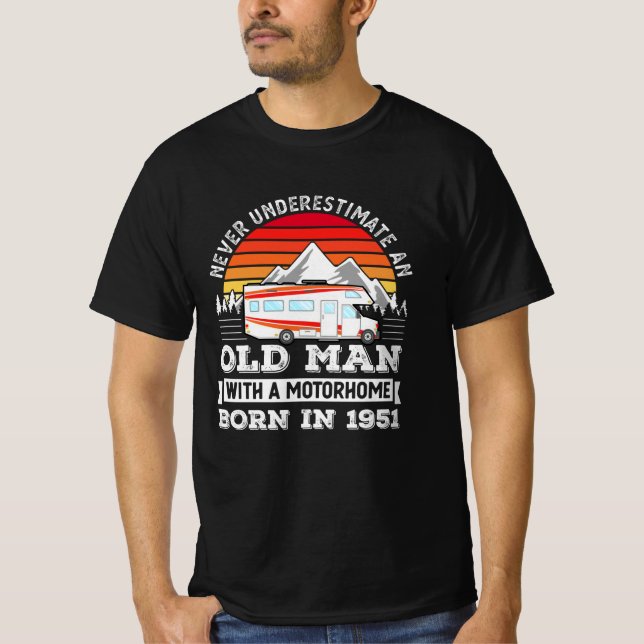 Motorhome - born 1951 70th Birthday Gift Old Man T-Shirt (Front)