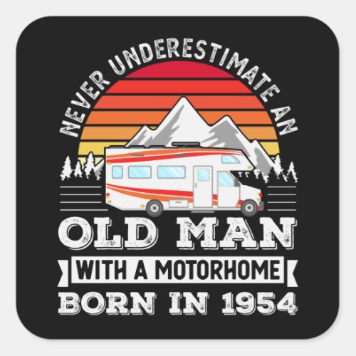 Motorhome _ born 1954 70th Birthday Gift Old Man Square Sticker