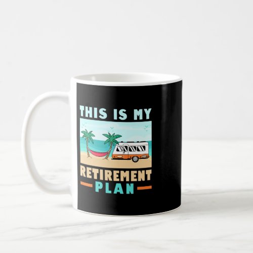 Motorhome RV Camping Camper This Is My Retirement  Coffee Mug