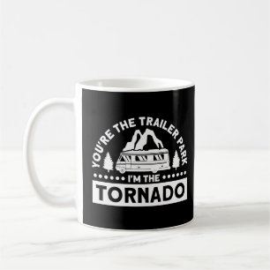 Motorhome RV Camping Camper YouRe The Trailer Park Coffee Mug