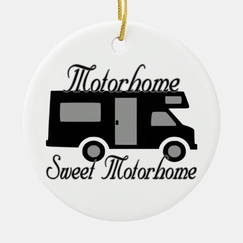 Motorhome Sweet Motorhome RV Ceramic Ornament