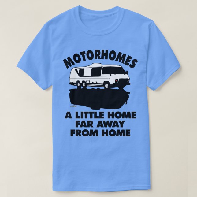 Motorhomes the little home far away Camping T-Shirt (Design Front)