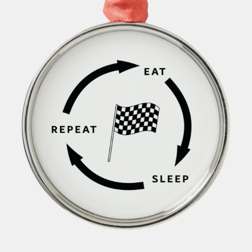 Motorsport Eat Sleep Repeat Sports Fan Saying Metal Ornament