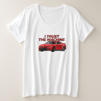 Motorsport Fan I Trust Machine- Machine race Plus Size T-Shirt