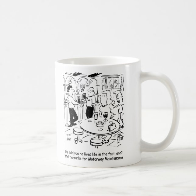 Motorway Maintenance - Life in the Fast Lane Coffee Mug (Right)