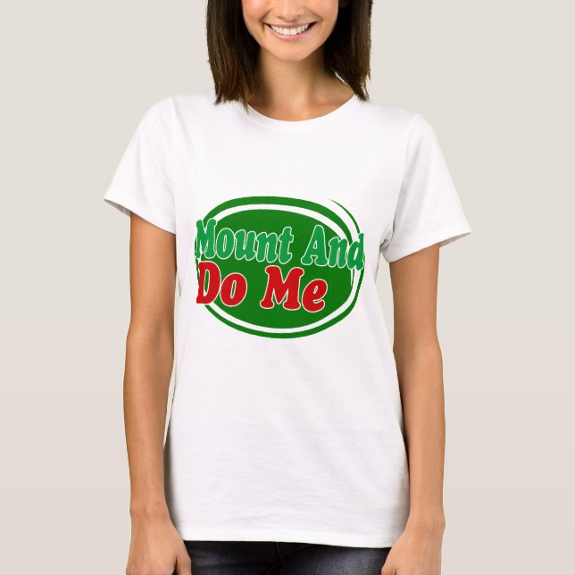 Mount And Do T-Shirt (Front)