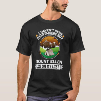 Mount Ellen Is On My List Hiking Camping Hiker Cam T-Shirt