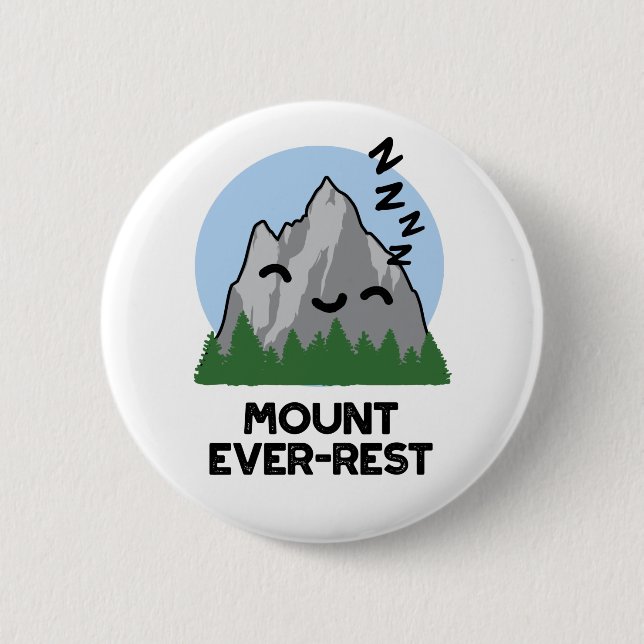 Mount Ever-rest Funny Sleeping Mountain Pun Button (Front)