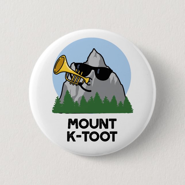 Mount K-Toot Funny Mountain Pun  Button (Front)
