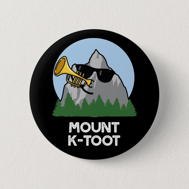 Mount K-Toot Funny Mountain Pun Dark BG Button (Front)