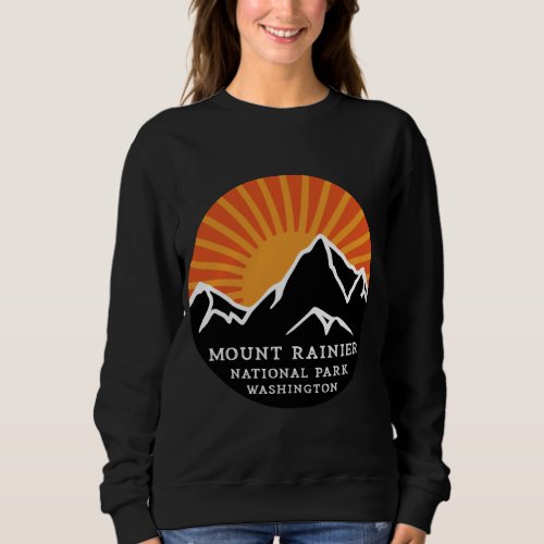 Mount Rainier National Park Washington Sunset Moun Sweatshirt