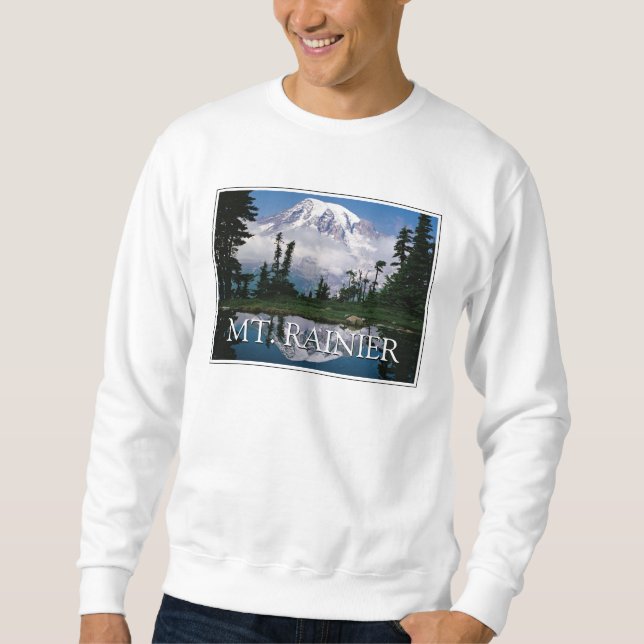 Mount Rainier | Reflection in a Mountain Pond Sweatshirt (Front)