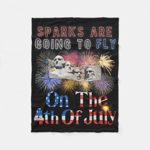 Mount Rushmore 4th Of July Sparks Are Going To Fly Fleece Blanket