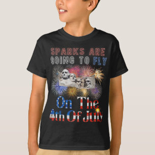 Mount Rushmore 4th Of July Sparks Are Going To Fly T-Shirt