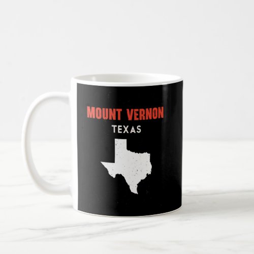 Mount Vernon Texas USA State America Travel Texas  Coffee Mug