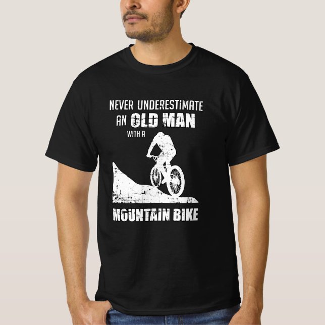 Mountain Bike Biking Bicycle Underestimate Gift T-Shirt (Front)