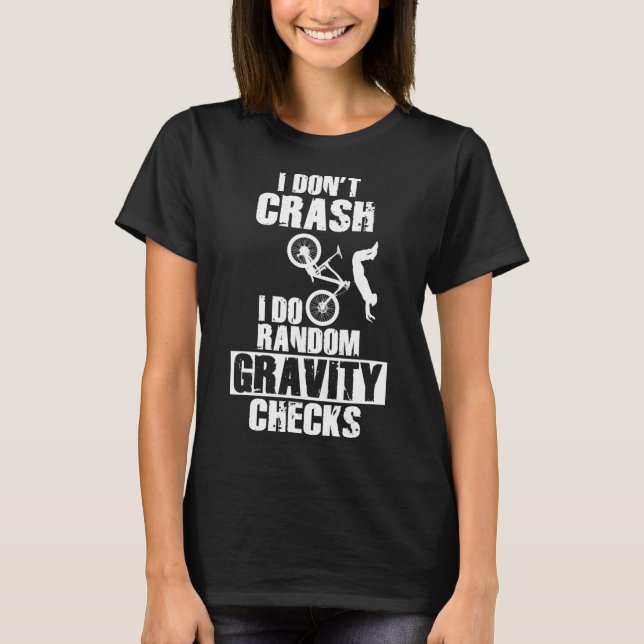 Mountain Bike Crash - Funny MTB Gravity Checks T-Shirt (Front)