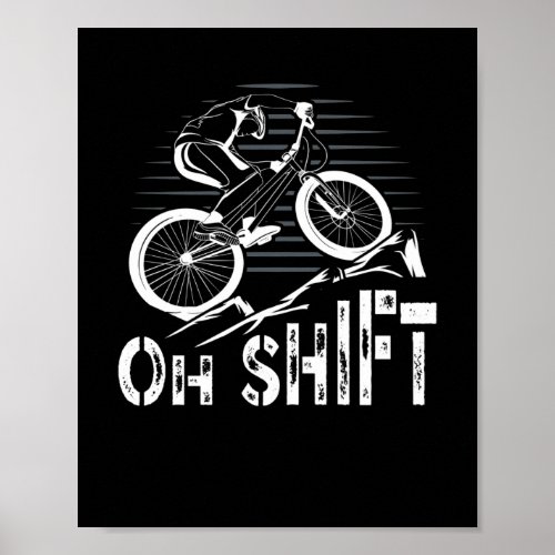 Mountain Bike Cycling Bicycle  Oh Shift Poster