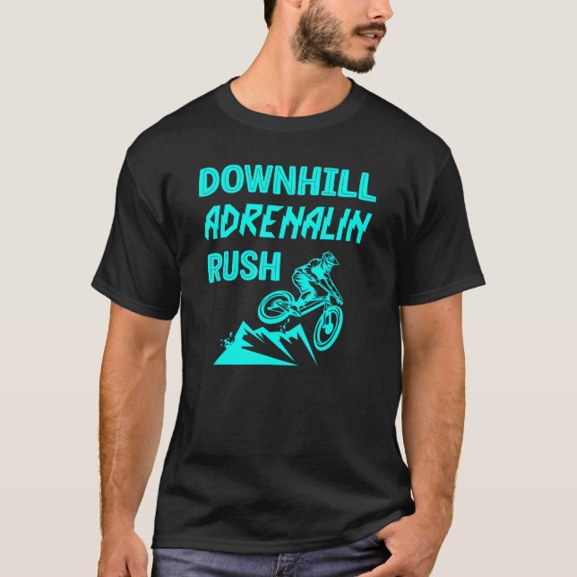 Mountain Bike Downhill Adrenalin Rush Mtb Workout  T-Shirt (Front)
