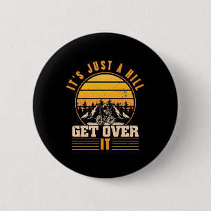 Mountain Bike It Is Just A Hill Button