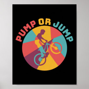 Mountain Bike Lover Pump Or Jump Pump Track Biking Poster