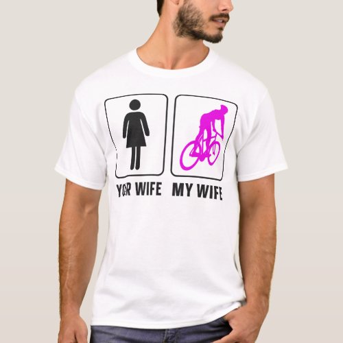 Mountain Bike Mtb Your Wife My Wife Wife Husband T_Shirt