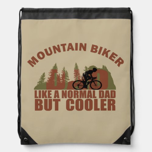mountain biker dad like a normal dad but cooler drawstring bag