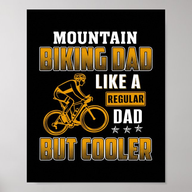 Mountain biking dad like a regular dad but cooler poster (Front)