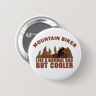 Mountain biking dad like normal dad but cooler button