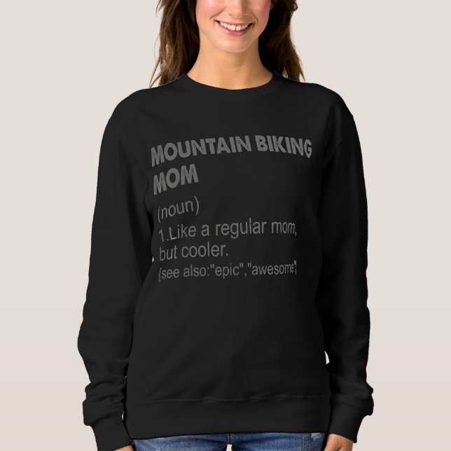 Mountain Biking Definition    Mom For Women Sweatshirt (Front)