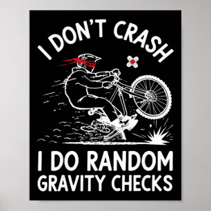 Mountain Biking I Don't Crash I Do Random Gravity Poster