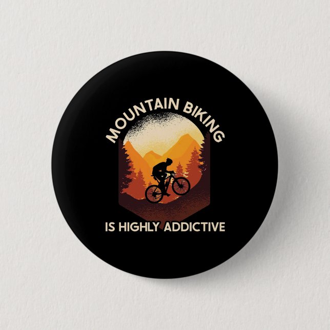 Mountain Biking Is Highly Addictive Button (Front)