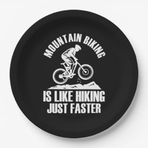 Mountain Biking Is Like Hiking Just Faster Paper Plates