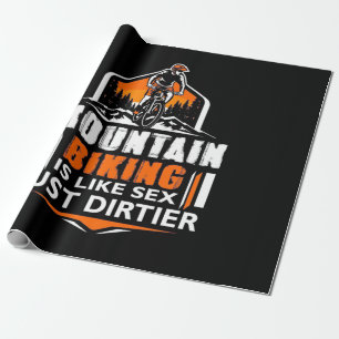 Mountain Biking Just Dirtier Wrapping Paper