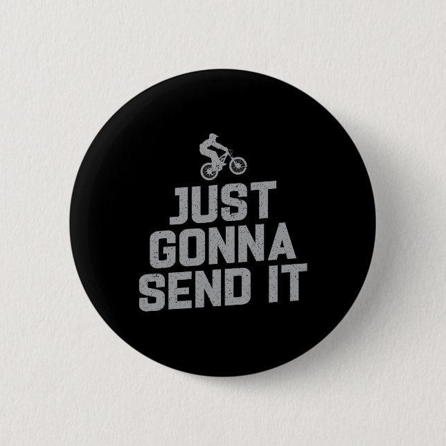 Mountain Biking Just Gonna Send It Funny Mtb Jump  Button (Front)
