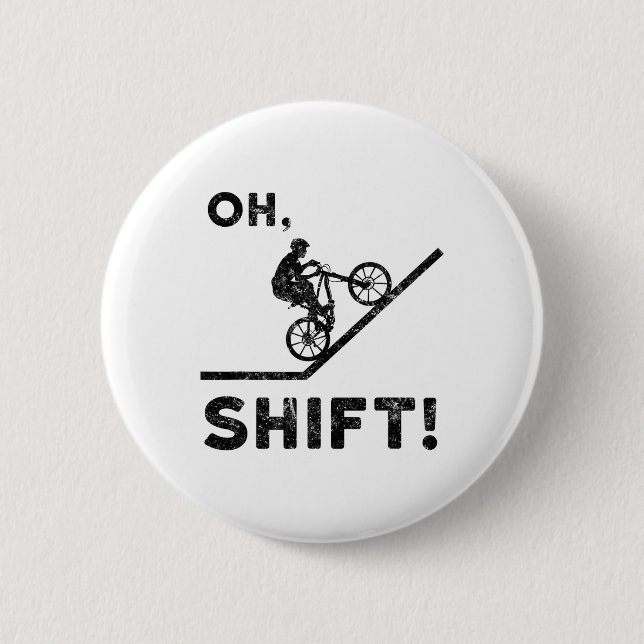 Mountain Biking, Mountain Bike, Funny, Oh Shift  Button (Front)