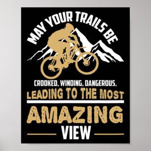 Mountain Biking Quote May Your Trails Be Crooked W Poster