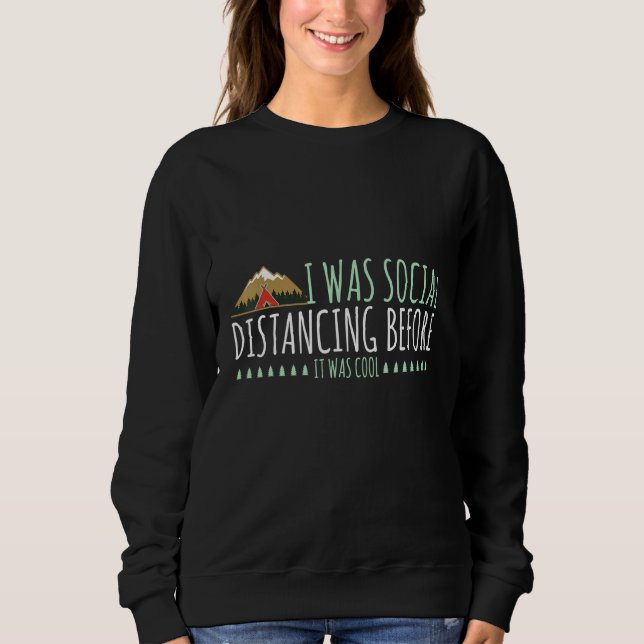 Mountain Camp Introvert Social Distancing Before I Sweatshirt (Front)