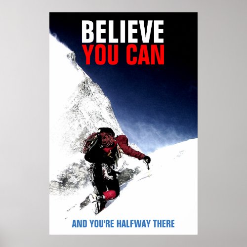 Mountain Climber Believe You Can Motivational Poster
