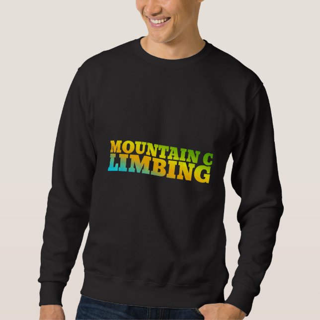 Mountain Climbing Designed With Nature Colors Sweatshirt (Front)