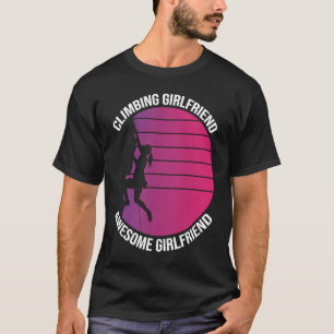 Mountain Climbing Rock Climb Climber Girlfriend T-Shirt