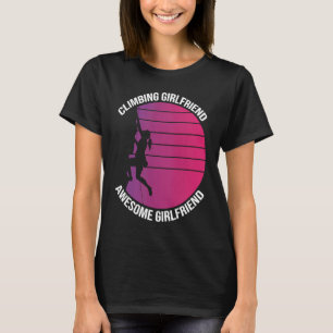 Mountain Climbing Rock Climb Climber Girlfriend T-Shirt