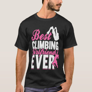Mountain Climbing Rock Climb Climber Girlfriend T-Shirt