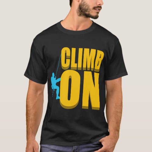 Mountain Climbing Rock Climbing Climber T_Shirt